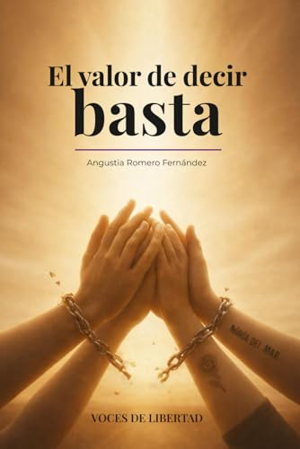 El valor de decir basta: Voces de libertrtad