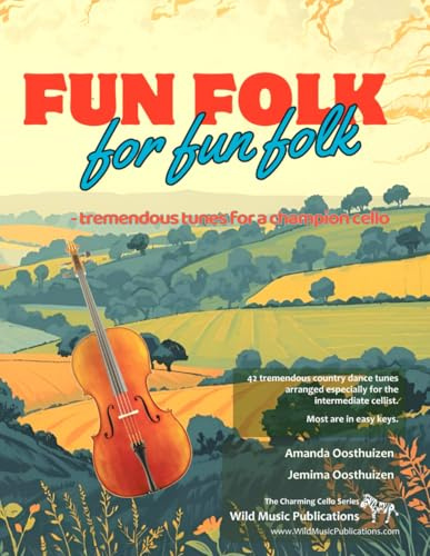 Fun Folk for Fun Folk for Cello: tremendous tunes for a champion cello (Cello Music for Intermediate Players)