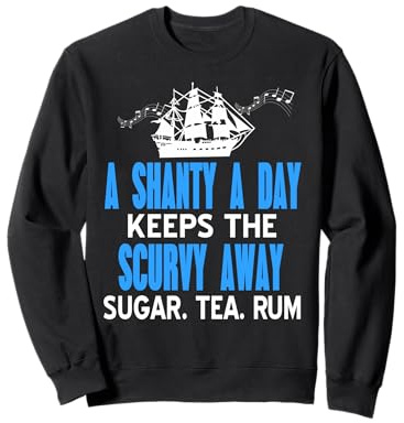 Un Shanty par Jour Contre Le Mal de Mer Humor Sweatshirt