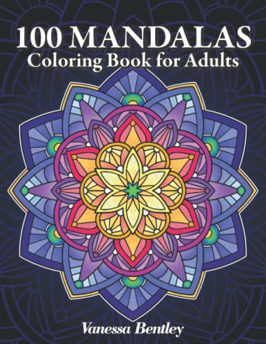 100 Mandalas Coloring Book for Adults: 100 Original Mandala Designs for Stress Relief and Relaxation