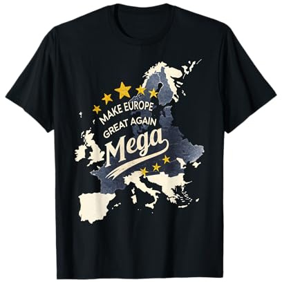 Make Europe Great Again - MEGA T-Shirt