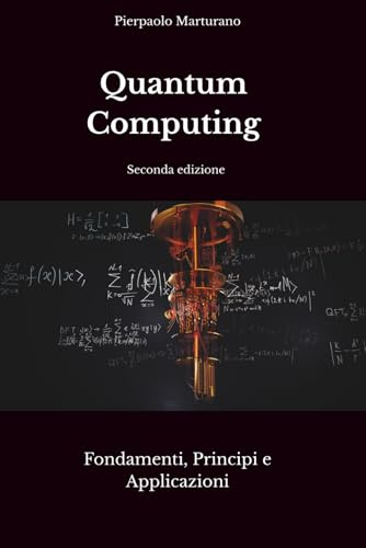 Quantum Computing: Fondamenti, Principi e Applicazioni