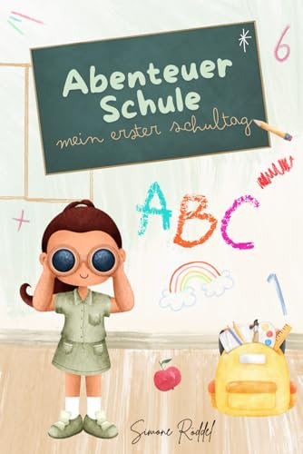 Abenteuer Schule: Mein erster Schultag -Das perfekte Geschenk zur Einschulung - Geschenke für die Schultüte - Eintragbücher