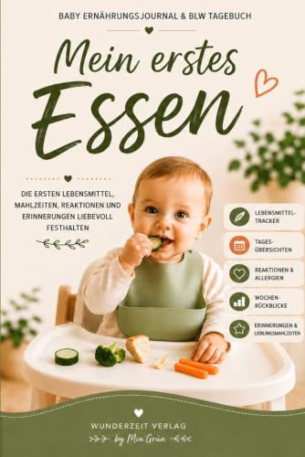 Mein erstes Essen: Baby Ernährungsjournal & BLW Tagebuch für Beikoststart, Lebensmittel-Tracker, Reaktionen, Allergien und Lieblingsessen