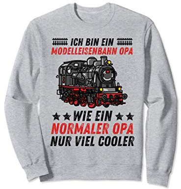 Modelleisenbahn Opa Rentner Eisenbahn Modellbahn Spur N H0 Z Sweatshirt