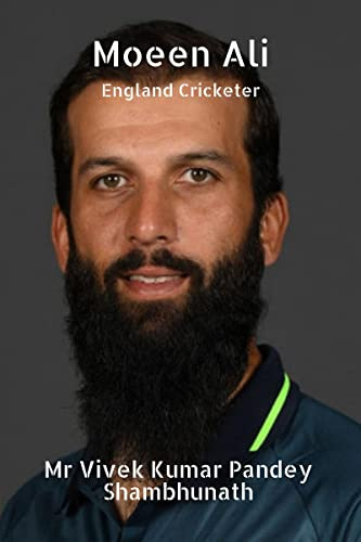 Moeen Ali: England Cricketer