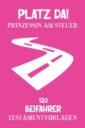 Beifahrer Gästebuch - Platz da! Prinzessin am Steuer: Lustiges Eintragebuch für Mitfahrer die den Fahranfänger bewerten können. Eine tolle ... Mädchen die den Führerschein bestanden haben.