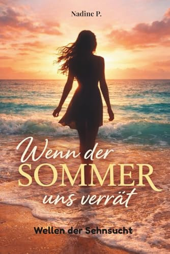 Wenn der Sommer uns verrät (Wellen der Sehnsucht - Die Marini - Reihe, Band 1)