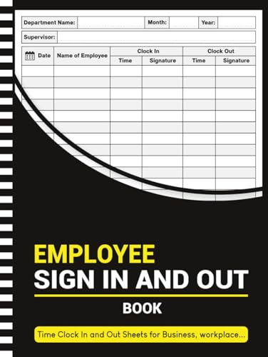 Employee Sign In and Out Book: Time Clock In/Out Sheets for Business, Workplace, Office, and Security Use (120 Pages, 8.25 x 11 Inches)