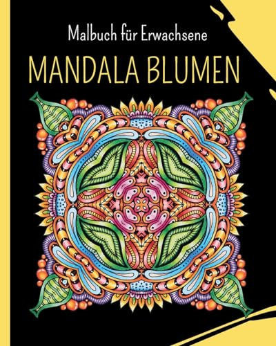 MANDALA BLUMEN - Malbuch für Erwachsene: 30 Wunderschöne Mandalas Anti-Stress