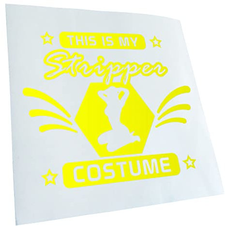 Kiwistar - Autoaufkleber - Neongelb - 30x25cm - this is my stripper costume Sticker - Heckscheibe Auto Aufkleber wetterfest für Kfz LKW Mofa Truck - Sticker außen selbstklebend Tuning Zubehör für
