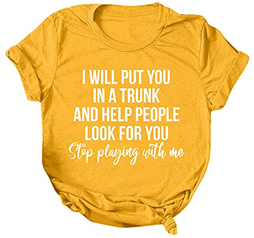 Camiseta de manga corta para mujer, diseño de texto en inglés Stop Playing with Me, para verano, para noche, te pondré en un baúl y te ayudaré a que la gente te busque para correr, informal,