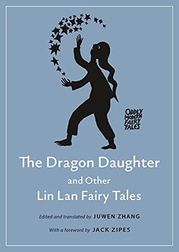 The Dragon Daughter and Other Lin Lan Fairy Tales (Oddly Modern Fairy Tales)