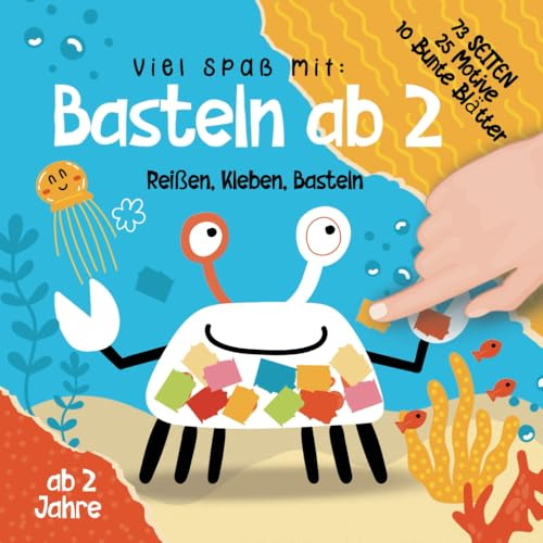 Basteln ab 2 Jahre: Das XXL kunterbuntes Bastelbuch ab 2 Jahre für kinder mit Bastelvorlage und farbigen Seiten zum Schnipsel,Kleben und Basteln.Erste Bastelerfahrung ohne Schere für kinder.
