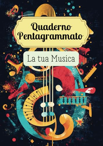 Quaderno Pentagrammato: La Tua Musica - 120 pagine di pentagramma - 12 righi per pagina - formato A4