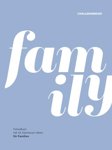 Challengebook family: Challenge Buch für Familien mit 42 Abenteuer-Ideen & Platz für Fotos | Fotoalbum | Persönliches Geschenk für Familien mit ... – 42 Challenges für unvergessliche Momente)