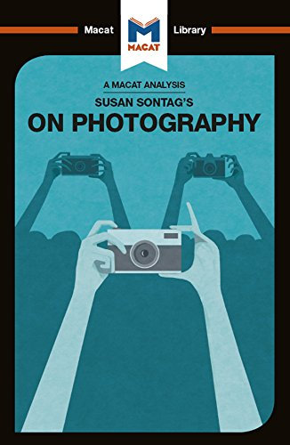 An Analysis of Susan Sontag's On Photography (The Macat Library)