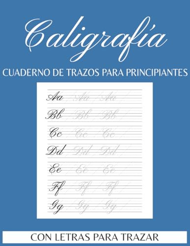 Cuaderno de Práctica de Caligrafía: Mayúsculas, Minúsculas y Páginas en Blanco para Escribir – Hojas de Práctica para Principiantes con Letras para ... a Mano | Regalo para Cumpleaños, Aniversarios