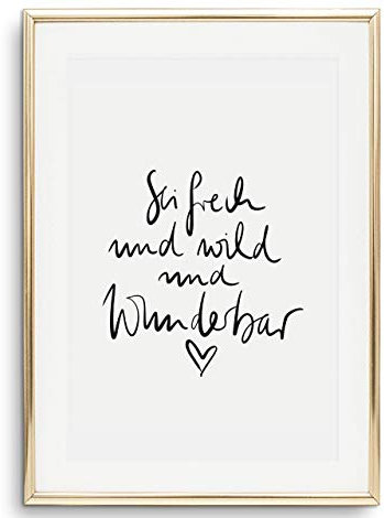Tales by Jen Kunstdruck, Sprüche Poster: Sei frech und wild und wunderbar | Stilvolles Premium Poster auf hochwertigem Papier | Schwarz Weiß Bilder als stylische Wohnzimmer Deko | Ohne Bilderrahmen