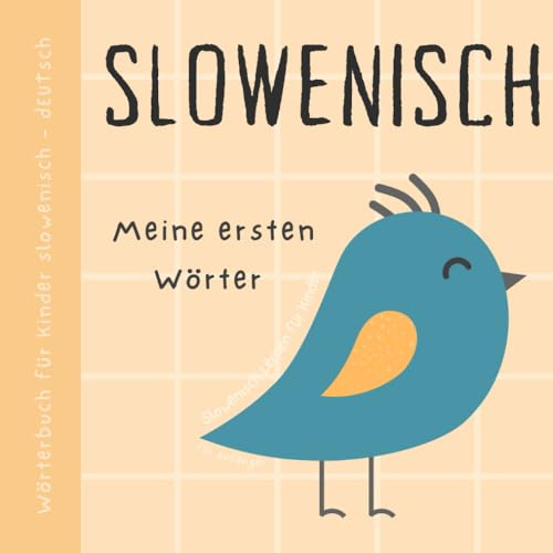 Wörterbuch Slowenisch Deutsch, Meine ersten Wörter, Slowenisch Lernen für Anfänger und Kinder: Vokabeln mit Bildern Slowenisches Buch für Babys, Knjige v slovenščini za otroke