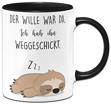 Tassenbrennerei Faultier Tasse mit Spruch Der Wille war da Ich hab ihn weggeschickt - Geschenk für Kollegin, Morgenmuffel - Spülmaschinenfest (Schwarz)