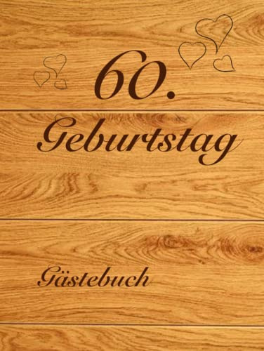 Gästebuch 60. Geburtstag zum Ausfüllen A4 Hardcover / Gästebuch mit Fragen/ Geschenk für Mann und Frau / Buch für Glückwünsche / Geniale Deko