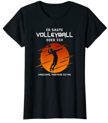 Er Sagte Volleyball Oder Ich Beach Volleyball T-Shirt