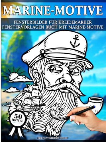 Marine-Motive Fensterbilder für Kreidemarker: Fenstervorlagen mit großen und schönen Motiven - wiederverwendbare und abwechslungsreiche Window Color Maritime Vorlagen