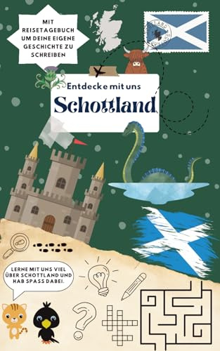 Entdecke mit uns Schottland: Reiseführer und Reisetagebuch für Kinder
