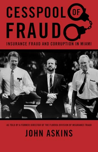 CESSPOOL OF FRAUD: INSURANCE FRAUD AND CORRUPTION IN MIAMI