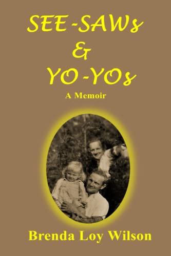 SEE-SAWs & YO-YOs: A Memoir