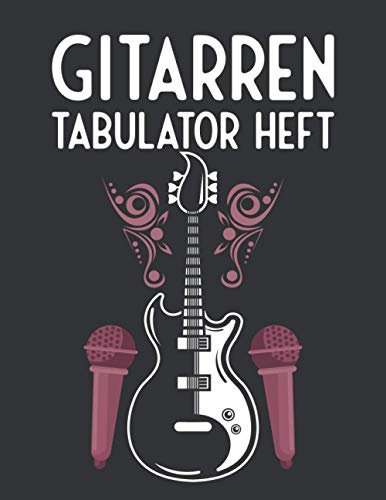 Gitarren Tabulator Heft: Blanko - Leere Tabs und Akkorde - Große Lineatur - Gitarrist Notenheft - Leere Notensysteme - Tabulator und Akkord Notenblock - Ca. DIN A4