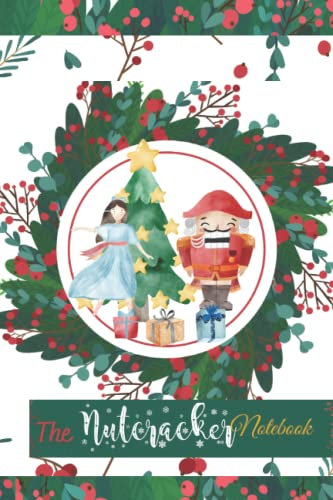 Christmas Nutcracker Notebook, Journal: Nutcracker Ballet Notebook, Journal, lined, 120 pages, 6x9 inches: Ballet Journal, Lined Notebook with Holiday themed print pages