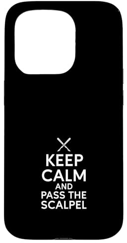 Keep Calm And Pass The Scalpel Medical Fun Case for iPhone 15 Pro