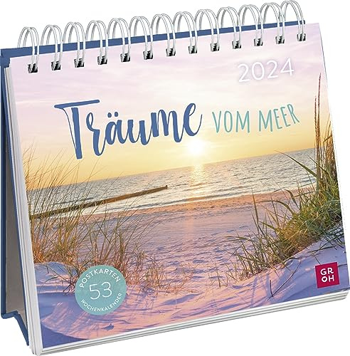 Groh Verlag Postkartenkalender 2024: Träume vom Meer: Wochenkalender zum Aufstellen, Tischkalender mit Spiralbindung und 53 Postkarten zum Heraustrennen