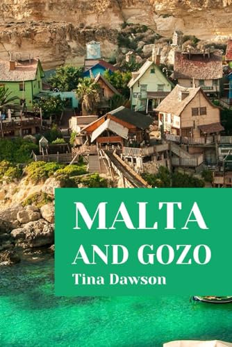 MALTA AND GOZO TRAVEL GUIDE 2024 EDITION