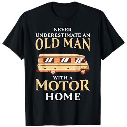 Old Man with a Motorhome Funny RV Gift T-Shirt