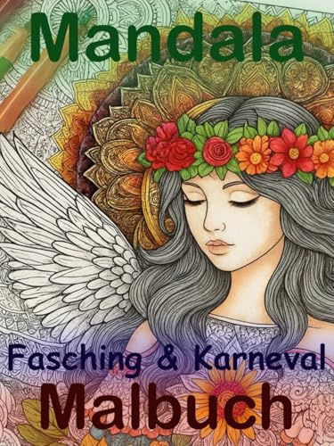 Fasching Mandala Malbuch für Erwachsene – 50 Entspannende Malvorlagen mit Karneval Motive zum Ausmalen: Fasching & Karneval Masken, Clowns & Ornamente ... mit Karneval Motiven für Erwachsene