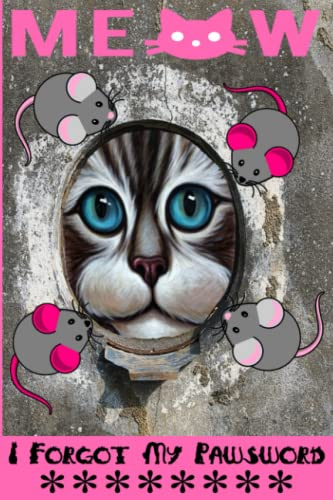 Meow I Forgot My Pawsword: Password & Internet Log Book Discreet Tracker, Keeper, & Organizer. Cute Cat Funny Design: Great For Work, Travel, School & ... Password & Web Addresses For Safe-Keeping