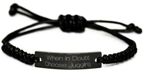 Cheap Juggling Gifts, When in Doubt, Choose Juggling, Juggling Black Rope Bracelet from Friends, Juggling Balls, Juggling Clubs, Juggling Torches, Diabolo, Devilstick, Contact Juggling