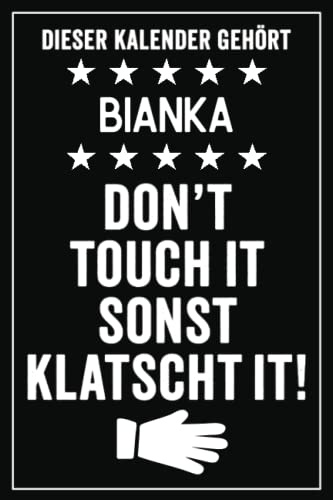 Bianka - Don't touch it sonst klatscht it!: Lustiger Personalisierter Kalender 2023 A5 I Klassisch & Elegant In Schwarz I Taschenkalender 2023 I Wochenplaner 2023