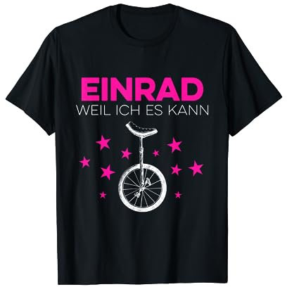 Einrad - weil ich es kann, Einrad T-Shirt