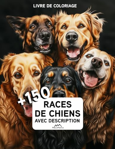 Livre de coloriage CHIENS de RACE | +150 Races de Chiens à colorier | Livre de coloriage pour adultes, enfants et jeunes | Livres de coloriage ... | Idée cadeau: Livre de coloriage CHIENS
