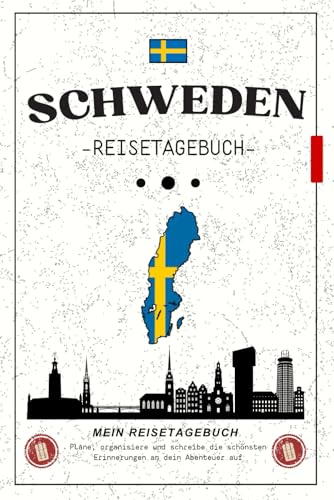 Reisetagebuch Schweden: Ein lustiges Notizbuch, um jedes Abenteuer in Schweden zu entdecken, zu zeichnen und zu erzählen, Erinnerungen einzukleben und besondere Momente festzuhalten.
