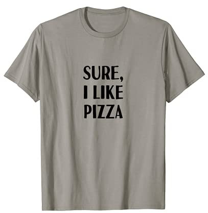 Sure, I Like Pizza - Pelle à tarte en bois T-Shirt
