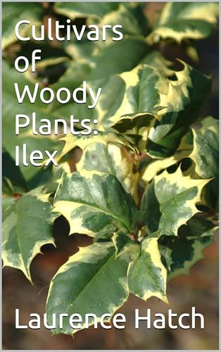 Cultivars of Woody Plants: Ilex