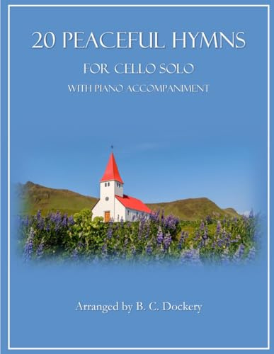 20 Peaceful Hymns for Cello Solo with Piano Accompaniment
