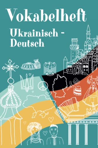 Vokabelheft Ukrainisch Deutsch / A5 3 Spalten liniert / 100 Seiten / 25 Vokabeln pro Seite: zum Ausfüllen Aufschreiben Vokabeln und Sprache lernen / Platz für Übersetzung Anmerkungen und Beispiele