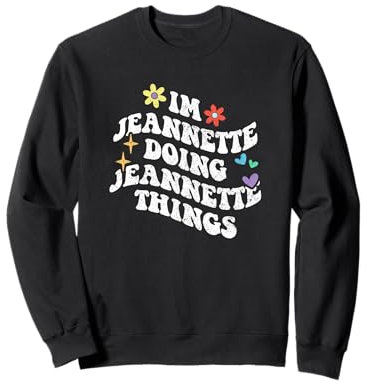 Retro Groovy I'm Jeannette Doing Jeannette Things Funny Sweatshirt