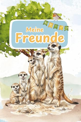 Freundebuch Erdmännchen: „Meine Freunde“ für Schule oder Kita (Freundebücher für Schule und Kita)